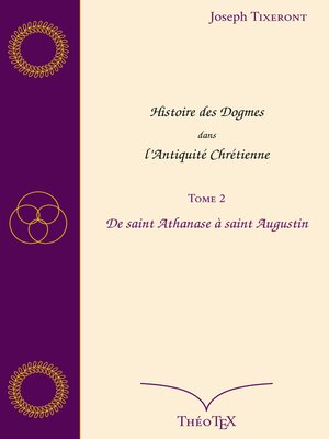 cover image of Histoire des Dogmes dans l'Antiquité Chrétienne, Tome 2